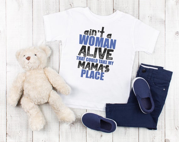 Mama's Boy Shirt, Me and Mama for Life, Ain't a Woman Alive That Can Take My Mama's Place, Toddler Mama Boy Outfit, Toddler Boy Clothes