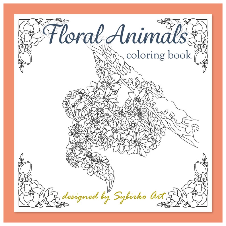 Floral Animals Coloring Pages. Animal Coloring Book for Adults and Kids