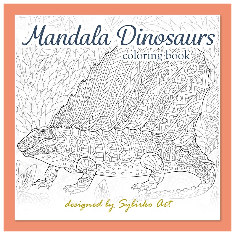 May include: A black and white coloring page featuring a detailed mandala dinosaur with intricate patterns. The title "Mandala Dinosaurs coloring book" is at the top of the page, and the text "designed by Sybirko Art" is at the bottom.
