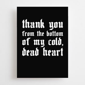 Goth-bedankkaart, From The Bottom of My Cold Dead Heart, alternatief, metalhead, emo, bedankt, zwart-wit, minimaal oudengels gotiek