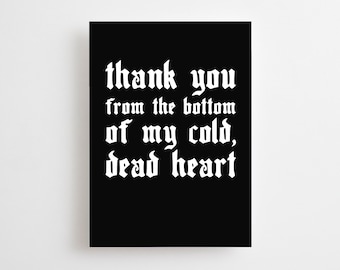 Goth Thank You Card, From The Bottom Of My Cold Dead Heart, Alternative, Metalhead, Emo Thank You, Black & White, Minimal Old English Gothic