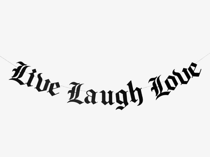 Live Laugh Love Goth Banner Old English Blackletter Gothic Etsy