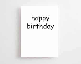 Bad Birthday Card, Funny Card, Comic Sans, Graphic Designer Gift, Simple Monochrome Happy Birthday