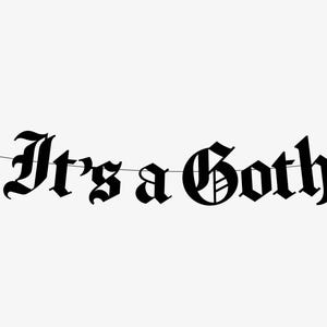 Anti Gender Reveal Gothic Banner, Goth Baby Shower Decoration, It’s a Goth, Baby Bat, Metalhead, Heavy Metal, Emo Pregnancy Announcement