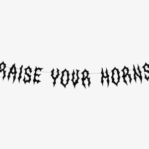 Raise Your Horns Heavy Metal Banner, Metalhead Birthday Party Decor, Goth Bunting, Black Metal, Rock n Roll Dio Metal Horns Hand Viking