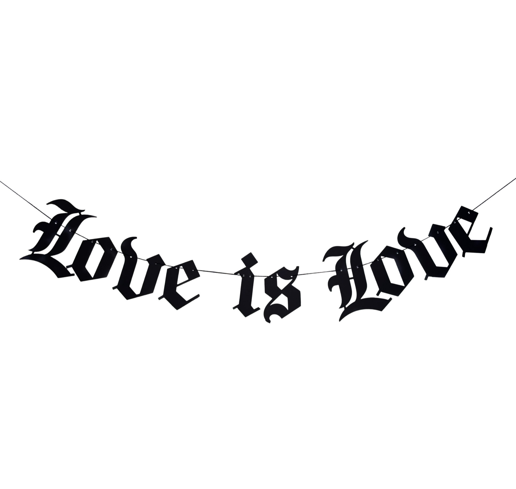 Love is Love Old English Goth Banner Gothic Blackletter Party