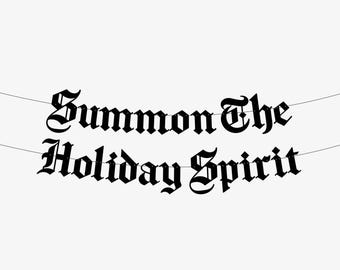 Summon The Holiday Spirit Old English Goth Banner, Gothic Christmas Decoration, Alternative Christmas, Emo Horror Christmas Party Decor