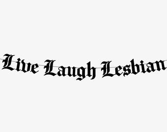 Live Laugh Lesbian Old English Banner, Lesbian Bachelorette Party, Emo Decor, LGBTQ+ Gay Pride Banner, In These Conditions Gothic Goth Hen