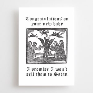 Carte de gravure sur bois de félicitations pour nouveau bébé, promesse que je ne les vendrai pas à Satan, diable, sorcières, horreur de sorcière Heavy Metal Goth Emo Alternative