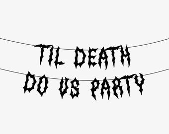 Til Death Do Us Party Heavy Metal Banner, Black Metal Wedding Decor, Goth Engagement, Gothic, Metalhead Birthday Decoration, Emo Graduation
