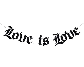 Love Is Love Old English Goth Banner, Gothic Blackletter Party Garland, LGBT Banner, Emo Decor, Goth Decor, Gay Goth Birthday