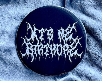 Black Metal Style Large Birthday Badge, It’s My Birthday, Metal Birthday Party, Birthday Gift, Metalhead Birthday Button Badge, Heavy Metal