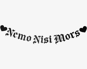 Nemo Nisi Mors Old English Banner, Gothic Emo Decor, Goth Halloween Wedding Banner Engagement Til Death Do Us Part Latin Love