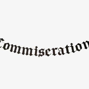 Commiserations Old English Gothic Banner, Goth Blackletter Party Garland, Emo Party Bunting, Emo Decor Goth Decor, Sad, Sarcastic Funny