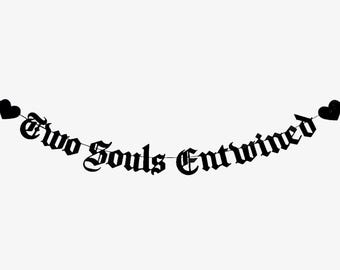 Two Souls Entwined Old English Goth Wedding Decoration Banner, Gothic Letter Emo Engagement Party Proposal Romantic Love Quote Heart