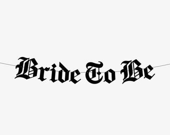 Bride To Be Goth Banner, Hen Party, Gothic Bachelorette Decoration, Emo Bridal Shower, Wedding Engagement Party Heavy Metal, Old English