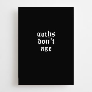 Goths Don’t Age Birthday Card, Gothic Birthday, Death To My Youth, Heavy Metal, Emo Funny Birthday Card, Alternative 30 40 Thirtieth