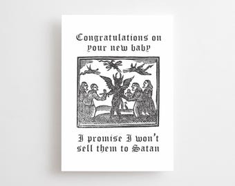 New Baby Congratulations Woodcut Card, Promise I Won’t Sell Them To Satan, Devil, Witches, Witch Horror Heavy Metal Goth Emo Alternative
