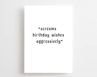 Heavy Metal Birthday Card, Goth Card, Elder Emo Card, Alternative, Funny Birthday, Gothic, RIP My 20s Screams Birthday Wishes Aggressively