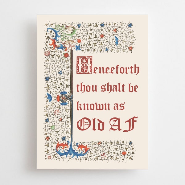 Medieval Birthday Card, Funny Card, Illuminated Manuscript, Middle Ages, Art History 20 30 40 50 Henceforth Thou Shalt Be Known as Old AF