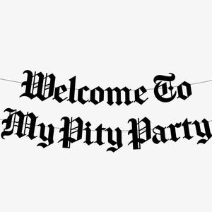 Welcome To My Pity Party Goth Banner, Gothic Party Decoration, Emo Birthday Party Decor, Funny Birthday Decoration, Wednesday Cry Baby