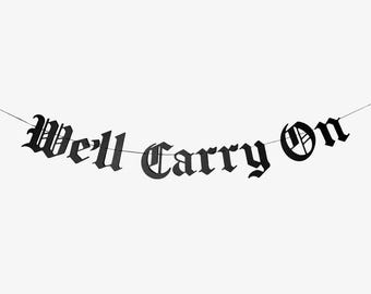 We’ll Carry On Old English Emo Banner, Gothic Blackletter Garland, Emo Decor, Emo Forever, Emo Birthday, Welcome Black Birthday Banner
