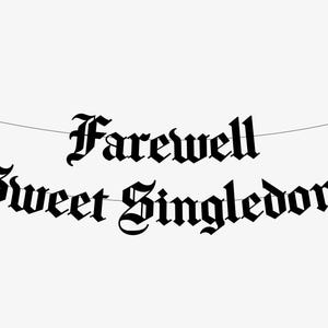 Farewell Sweet Singledom Gothic Banner, Goth Bachelorette Decoration, Emo Bridal Shower Garland, Engagement Party Hen Stag RIP Single Life