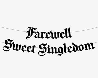 Farewell Sweet Singledom Gothic Banner, Goth Bachelorette Decoration, Emo Bridal Shower Garland, Engagement Party Hen Stag RIP Single Life