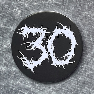 Heavy Metal 30th Birthday Badge, It’s My Birthday, Thirty, Metalhead Birthday Button, Emo 30, Gothic, Goth Black Metal Gift, Party Big Large