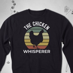 Funny sweatshirt sweater Vintage sweatshirt Retro Trendy Saying Chicken Whisperer Humor Cottagecore Unisex Crewneck sweater Gift idea