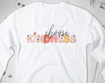 Kindness sweatshirt sweater Cute sweatshirt with Saying Choose Kindness Kawaii Kind Girly Unisex Crewneck sweater Gift for Women