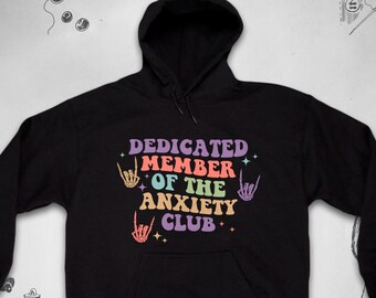 Sweat à capuche anti-anxiété pour hommes, femmes, conception graphique à la mode, santé mentale, dicton amusant mignon, membre dévoué de l'Anxiety Club, sweat-shirt unisexe