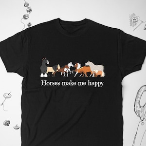 Horses Make Me Happy Cute Shirt For Equine Lovers T-Shirt Horses Make Me Happy Cute Shirt For Equine Lovers T-Shirt