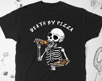 Grunge shirt tshirt t shirt tee Skeleton Graphic Design shirt Edgy Funny Goth Saying Death by Pizza Trendy Unisex shirt Gift idea about Food