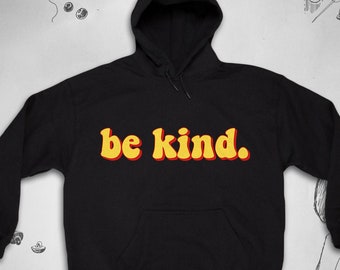 Be Kind hoodie for Men Women Girls sweatshirt Quote Vintage Unisex raglan for Teens 70s Retro Saying Kindness Graphic hoodie sweater Gift