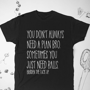Harden the Fuck Up Cool t shirt with Saying from Bro tshirt Gift for him tshirt Sayings for Men Inspiration shirt Quote shirt Cool tee 146 image 1