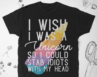Funny Sarcastic Unicorn tee shirt Sayings tshirt Unicorn Sarcastic Saying shirt Women Graphic tshirt Men Unicorn t shirt with Sayings 170