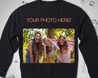 Your Photo Custom Personalized sweatshirt Men Women Unisex Graphic sweatshirt Picture Customized Own Design Crewneck sweatshirt Gift Him Her