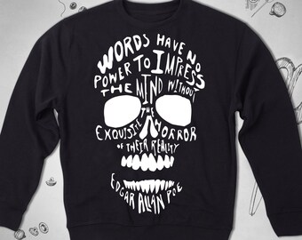 Edgar Allan Poe Saying sweatshirt Skull sweatshirt Quote sweatshirt Women Graphic sweatshirt Men Bookworm sweatshirt Gift Brutal shirt 178
