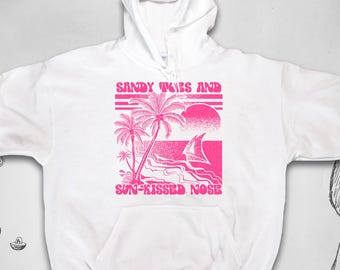 Summer hoodie Trendy graphic design for beach Sandy toes Sun kissed nose Cute beachy unisex sweatshirt with hood for vacation Gift idea
