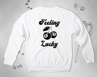 Lucky Sweatshirt Trendy Graphic Design Saying Feeling Lucky