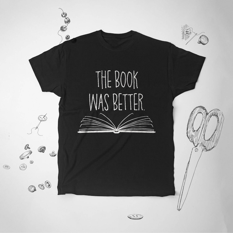 The Book Was Better Funny Tshirt Book Lover Tumblr Clothing Etsy