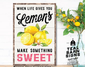 When LIFE Gives You LEMONS Make Something SWEET Sign Farmhouse Style  --  Vintage Cottage Modern Rustic