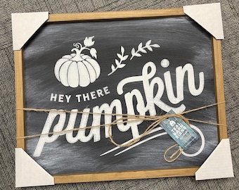 READY to SHIP 19X25" - Hey There Pumpkin Sign Hand Painted Chalkboard