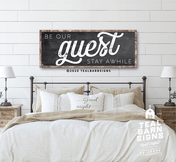 Be Our Guest Stay Awhile Wood Sign Above The Master Bed Etsy