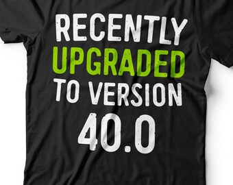 Recently Upgraded To Version 40.0 T-Shirt - Unisex Funny Mens 40th Birthday Gamer Shirt - Born in 1986 Gaming TShirt - Happy 40th BDay Gift