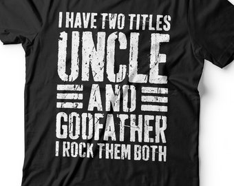 I Have Two Titles Uncle And Godfather I Rock Them Both T-Shirt - Funny Mens Best Papa Shirt - Vintage New Grandpa TShirt for Father's Day