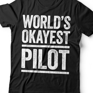 Camiseta piloto mais ok do mundo – unissex masculino engraçado mordaça melhor piloto de todos os tempos – vintage avião capitão camiseta para aniversário natal