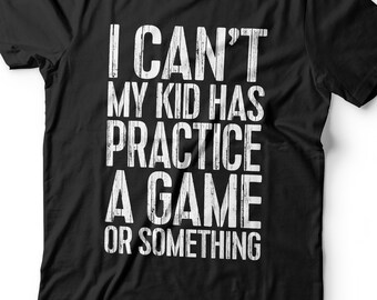 Camiseta "No puedo, mi hijo tiene practicar un juego o algo así", camiseta de instructor deportivo divertido para hombre unisex, camiseta de regalo de entrenador para el día de Navidad