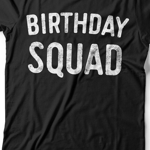 Birthday Squad Tshirt Unisex Mens Funny Group 21st 30th Etsy